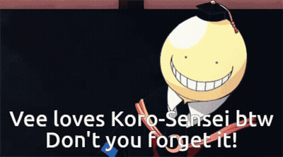 Vee Loves Koro-Sensei Btw Don't You Forget It