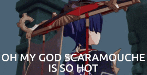 Video Game Character Saying Scaramouche Is Hot GIF