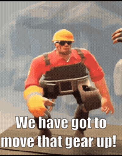 Video Game Character Says We Have Got To Move That Gear Up GIF