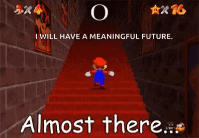 Video Game Says I Will Have A Meaningful Future And Almost There GIF