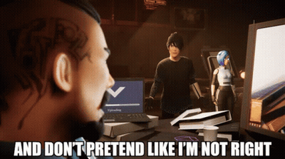 Video Game Scene Saying And Don't Pretend Like I'm Not Right GIF
