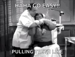 Vintage Pulling Teeth Like Go Easy GIF