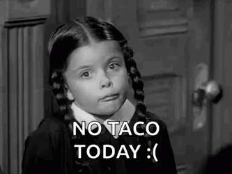 Vintage Wednesday Addams No Taco Meme GIF