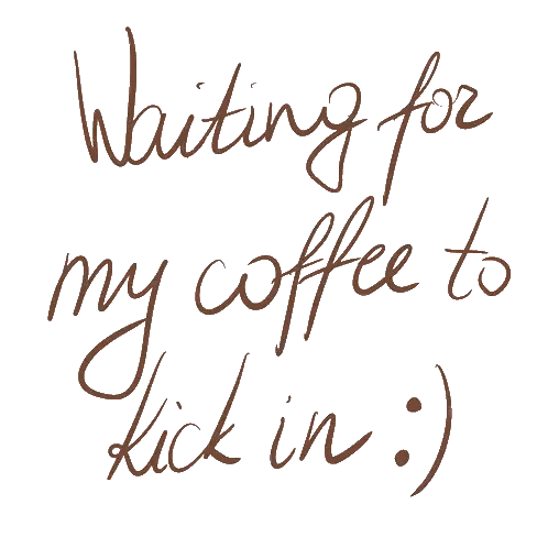 Waiting For Coffee To Kick In Sticker