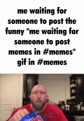 Waiting For Someone To Post Funny Meme GIF