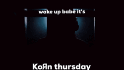 Wake Up Babe Its Korn Thursday GIF