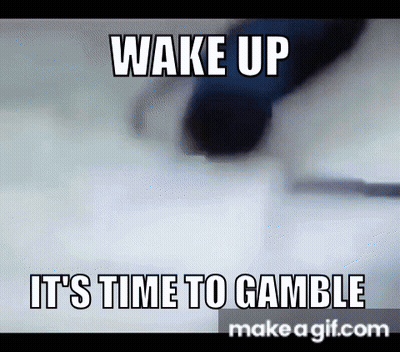 Wake Up It's Time To Gamble GIF