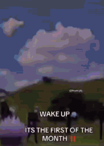 Wake Up Its The First Of The Month 11 GIF