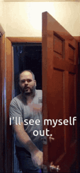 Walk Away Ill See Myself Out GIF