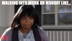 Walking Into Work On Monday Meme GIF