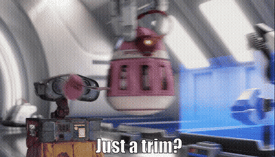 Wall E Says Just A Trim In Front Of A Robot GIF