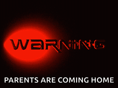 Warning Sign Parents Coming Home GIF