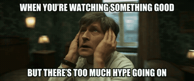 Watching Good Show Too Much Hype GIF