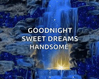 Waterfall Saying Goodnight Sweet Dreams Handsome GIF