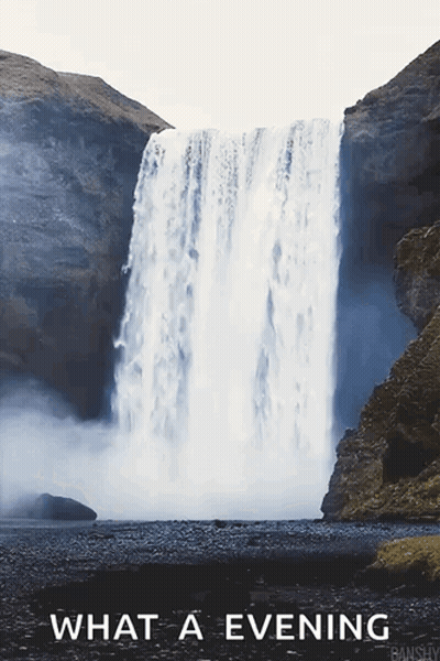 Waterfall Saying What A Evening GIF