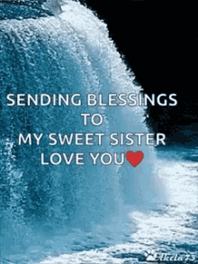 Waterfall Sending Blessings To My Sweet Sister Love You GIF