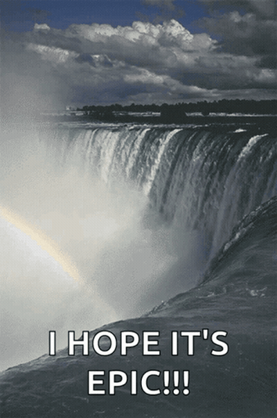 Waterfall With I Hope It's Epic GIF