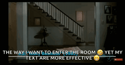 Way I Enter Room Text More Effective Poster GIF