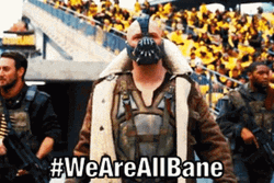 We Are All Bane GIF