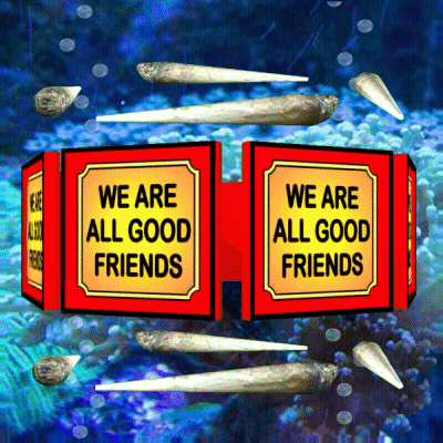 We Are All Good Friends Sign Surrounded by Marijuana Joints