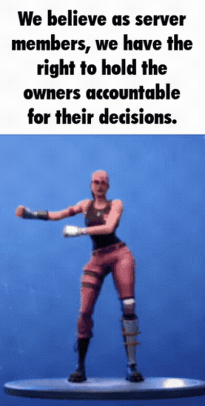 We Believe As Server Members We Have The Right To Hold The Owners Accountable For Their Decisions .. GIF