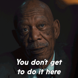 We Don't Get To Do That Here GIF