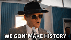 We Gonna Make History GIF