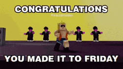 We Made It To Friday Roblox GIF