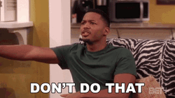 We Must Don't Do That Here Alright GIF