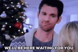 We're Here Waiting For You GIF