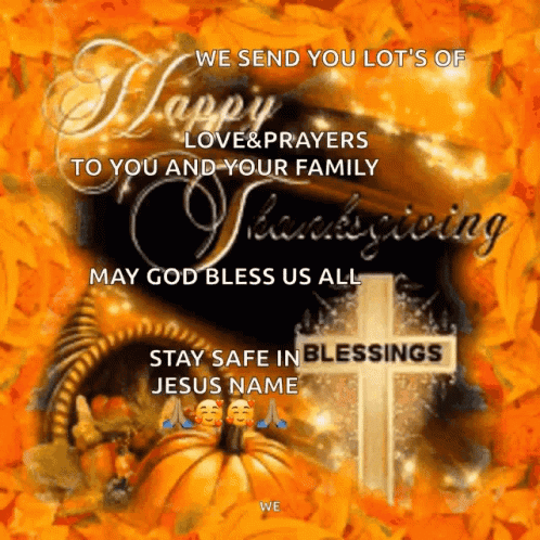 We Send You Lots Of Happy Love & Prayers To You And Your Family May God Bless Us All Stay Safe In Blessings Jesus Name W GIF