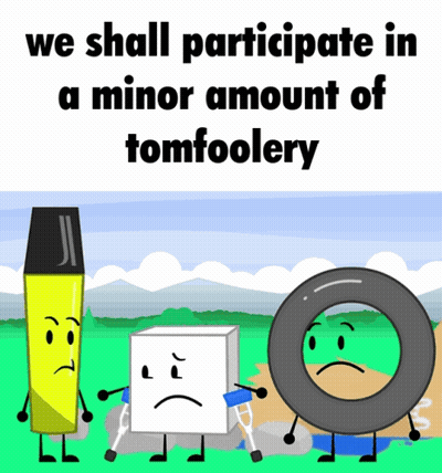 We Shall Participate In Tomfoolery Poster GIF