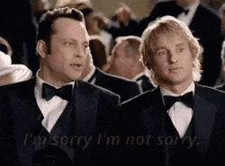 Wedding Crashers I'm Sorry Not Sorry  GIF