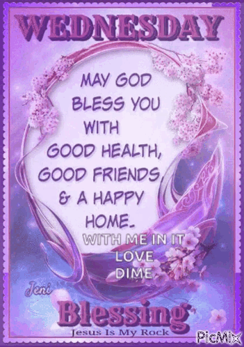 Wednesday May God Bless You With Good Health Good Friends & A Happy Home With Me In It Love Dime Blessing Jesus Is My Ro GIF