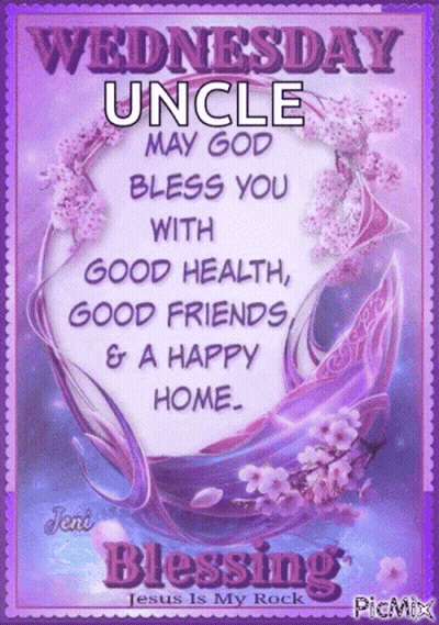Wednesday Uncle God Bless You With Good Health Good Friends Happy Home GIF