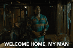 Welcome Home My Man GIF