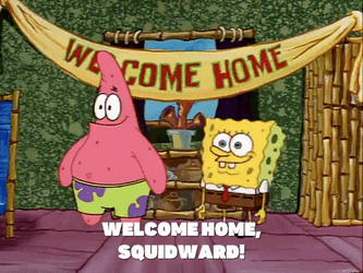 Welcome Home Squidward GIF