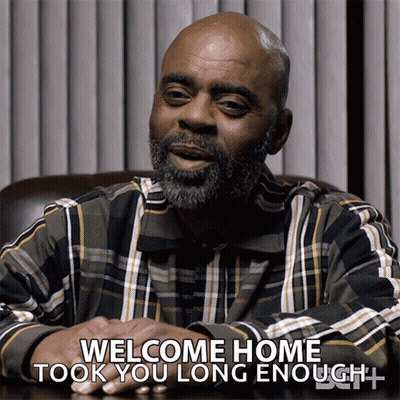 Welcome Home Took You Long Enough GIF