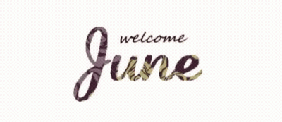 Welcome June GIF