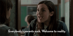 Welcome To Reality Everybody's Parents Suck GIF