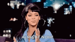 Well Alright Now Rihanna Clapping GIF