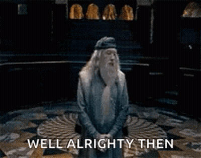 Well Alrighty Then Dumbledore GIF