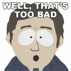 Well That's Too Bad Southpark GIF