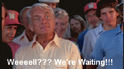 Well We're Waiting Ted Knight Caddyshack GIF