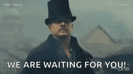 Were Waiting James Delaney Taboo GIF