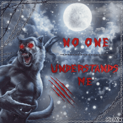 Werewolf Saying No One Understands Me