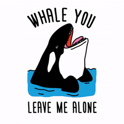 Whale You Leave Me Alone GIF