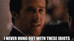 What An Idiot Never Hung Out GIF
