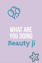 What Are You Doing Beauty Mobile Art GIF