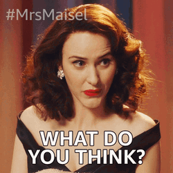 What Do You Think Miriam Maisel GIF
